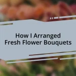 How I Arranged Fresh Flower Bouquets