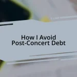 How I Avoid Post-Concert Debt