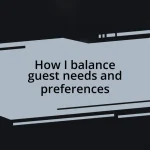 How I balance guest needs and preferences