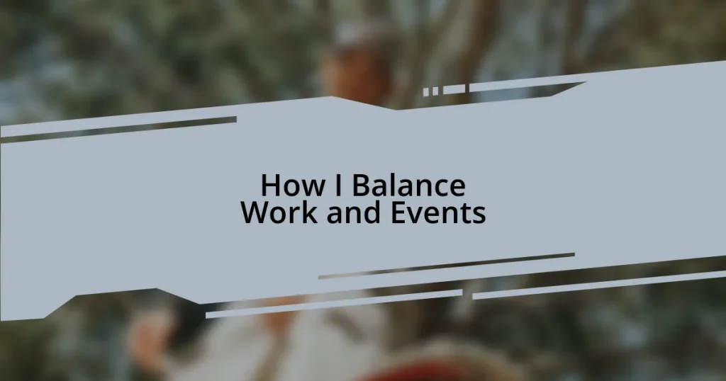 How I Balance Work and Events