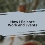 How I Balance Work and Events