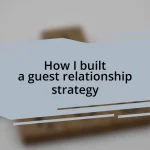 How I built a guest relationship strategy
