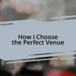 How I Choose the Perfect Venue