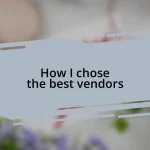 How I chose the best vendors