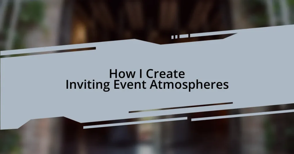 How I Create Inviting Event Atmospheres