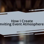How I Create Inviting Event Atmospheres