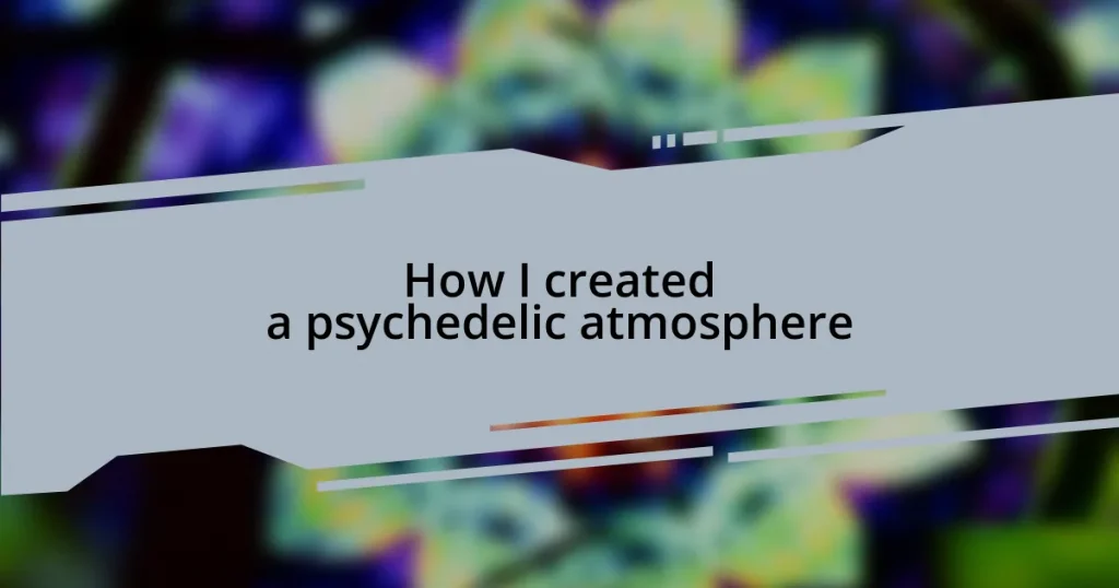 How I created a psychedelic atmosphere