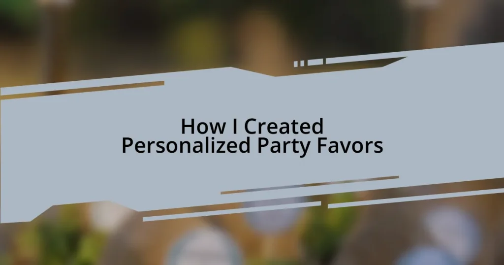 How I Created Personalized Party Favors