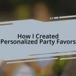 How I Created Personalized Party Favors