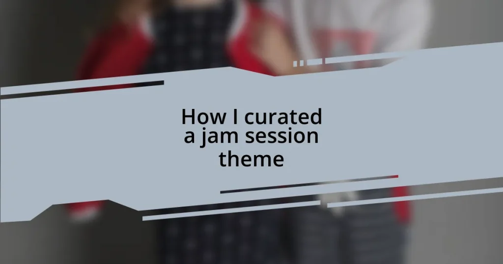 How I curated a jam session theme