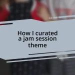 How I curated a jam session theme