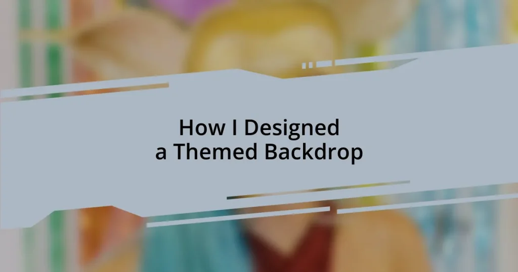 How I Designed a Themed Backdrop