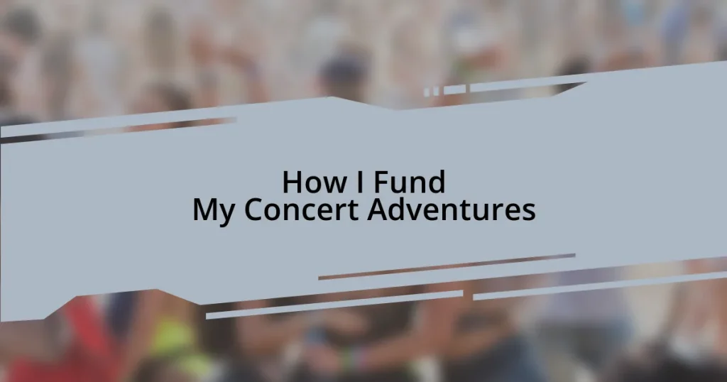 How I Fund My Concert Adventures