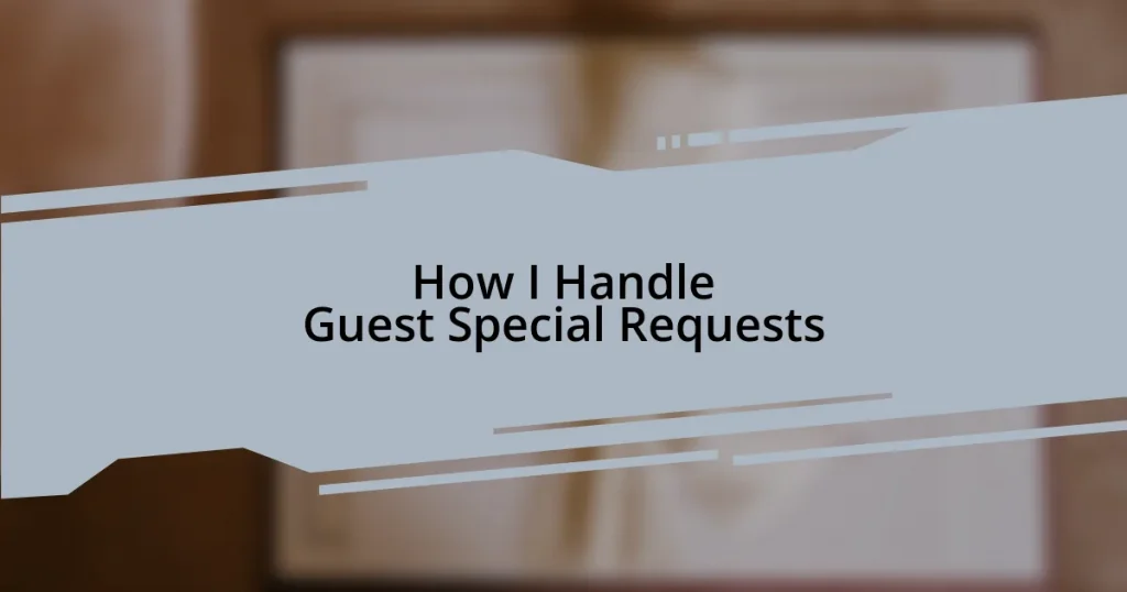 How I Handle Guest Special Requests
