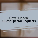 How I Handle Guest Special Requests