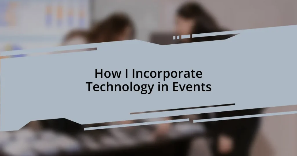 How I Incorporate Technology in Events