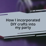 How I incorporated DIY crafts into my party