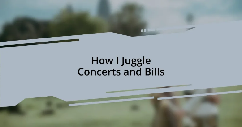 How I Juggle Concerts and Bills