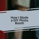 How I Made a DIY Photo Booth