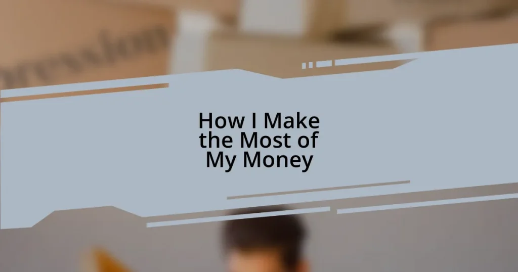 How I Make the Most of My Money