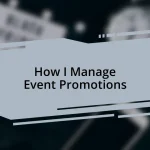 How I Manage Event Promotions