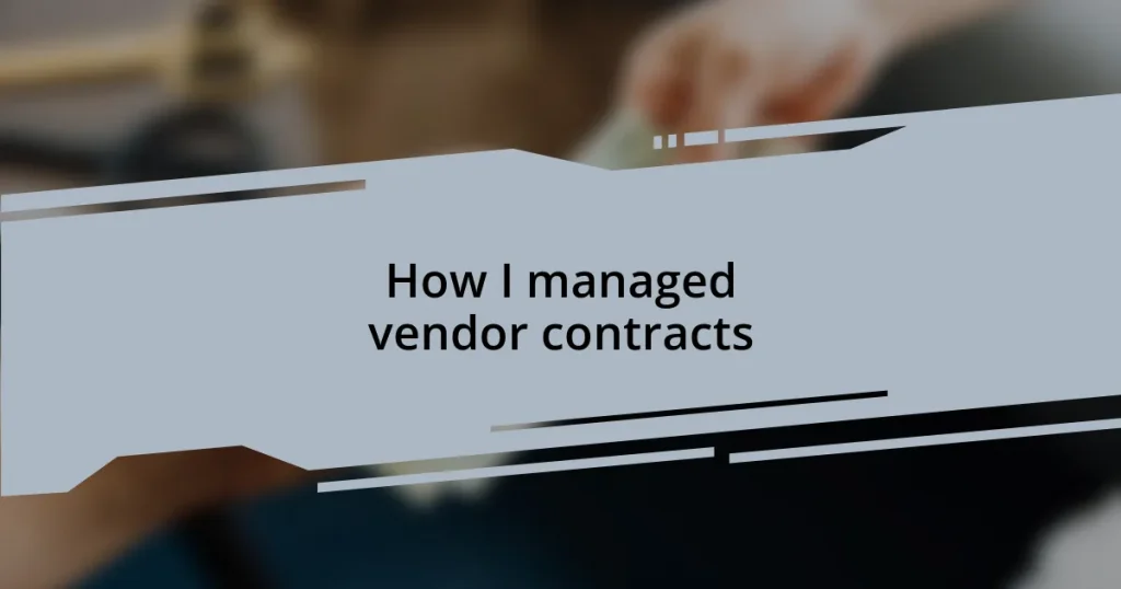 How I managed vendor contracts
