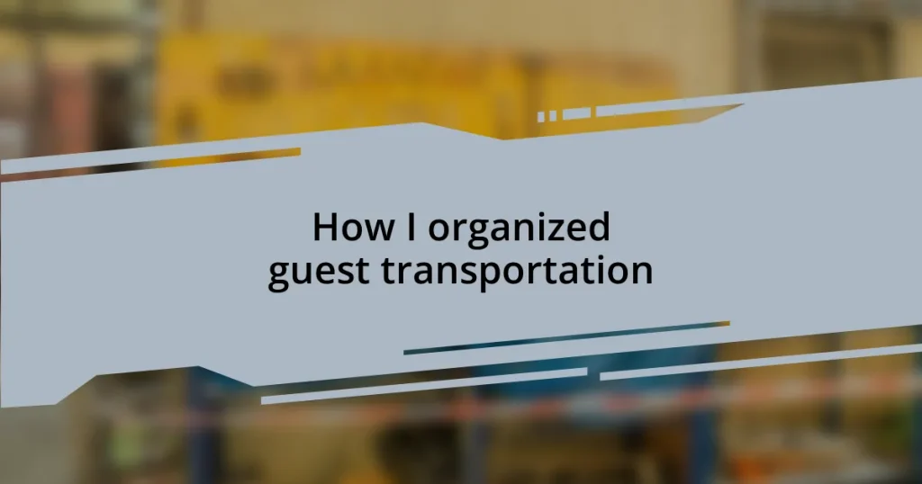 How I organized guest transportation