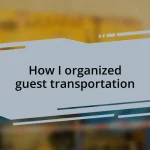 How I organized guest transportation