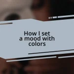 How I set a mood with colors