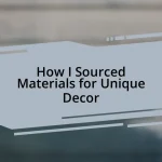 How I Sourced Materials for Unique Decor