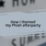 How I themed my Phish afterparty