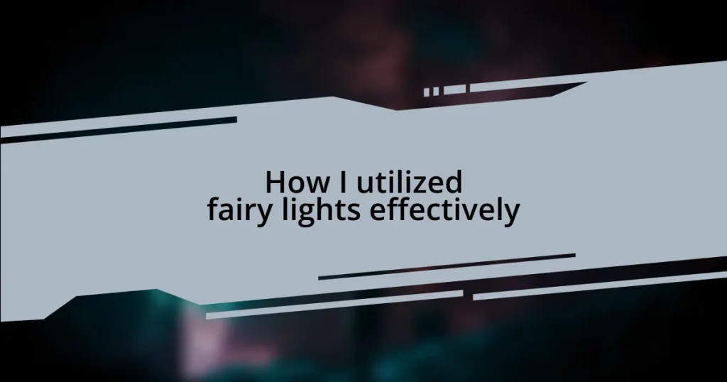 How I utilized fairy lights effectively