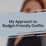 My Approach to Budget-Friendly Outfits