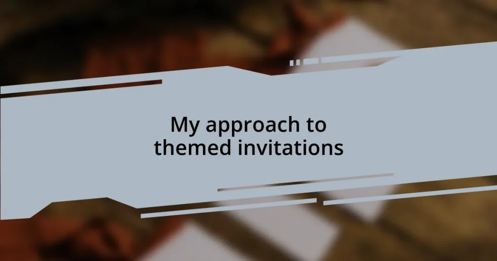 My approach to themed invitations