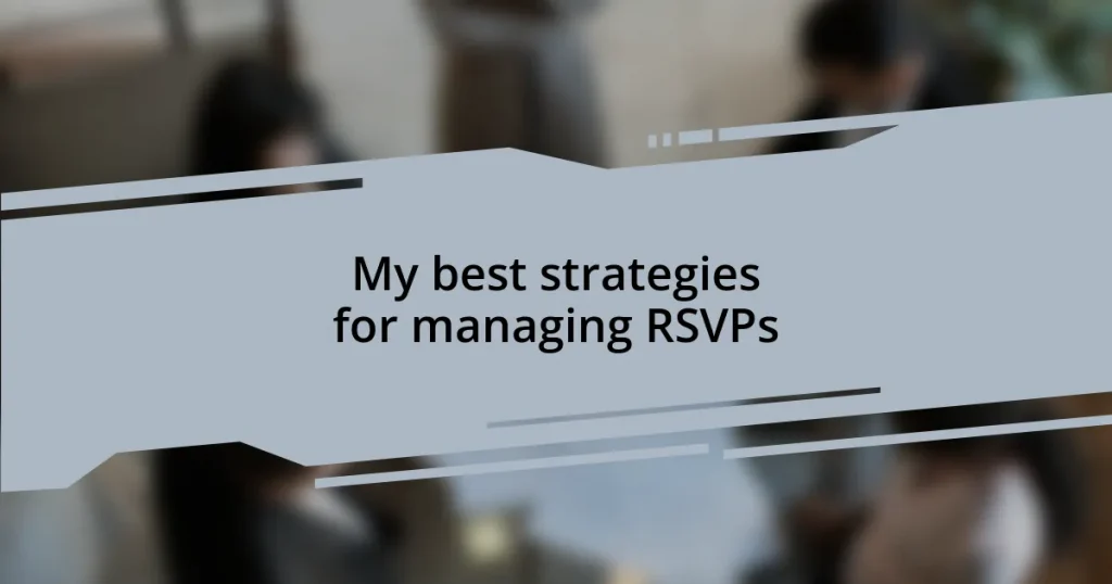 My best strategies for managing RSVPs