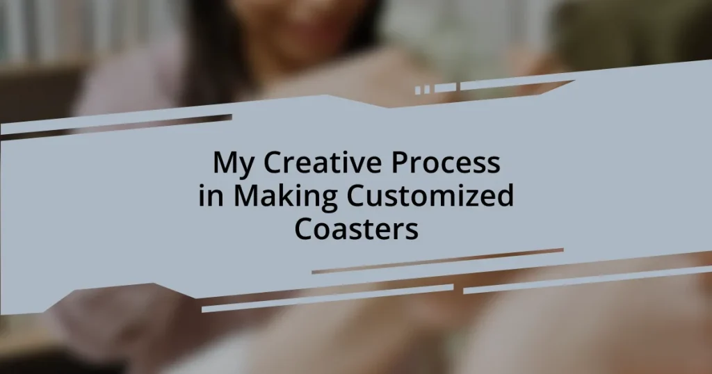 My Creative Process in Making Customized Coasters