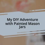My DIY Adventure with Painted Mason Jars