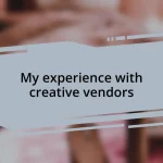 My experience with creative vendors