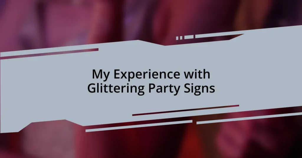 My Experience with Glittering Party Signs