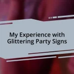 My Experience with Glittering Party Signs