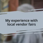 My experience with local vendor fairs