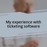 My experience with ticketing software