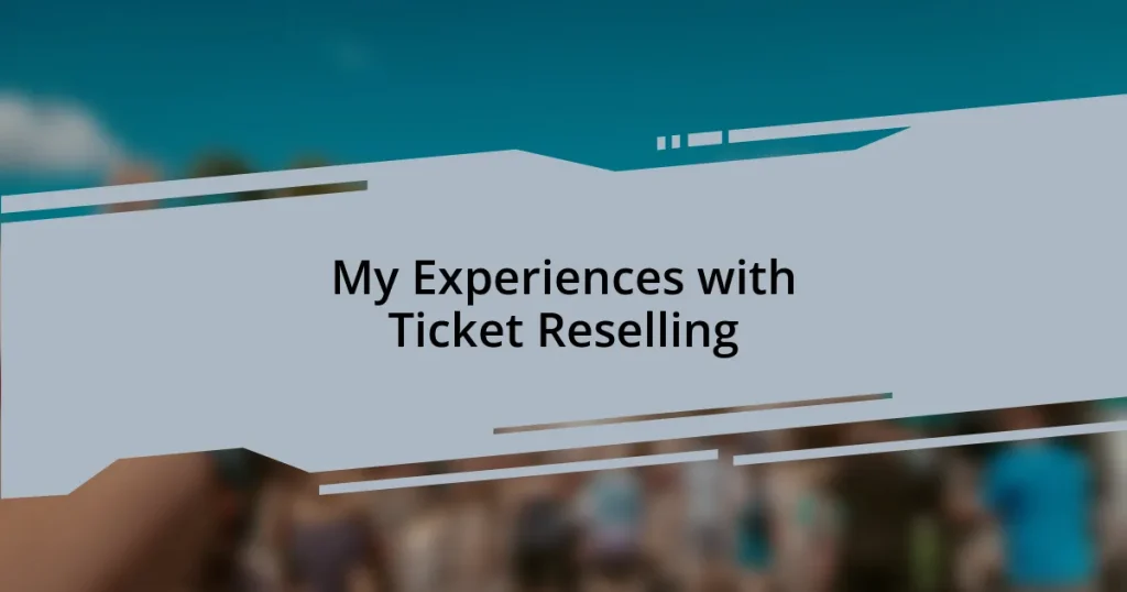 My Experiences with Ticket Reselling