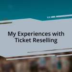My Experiences with Ticket Reselling