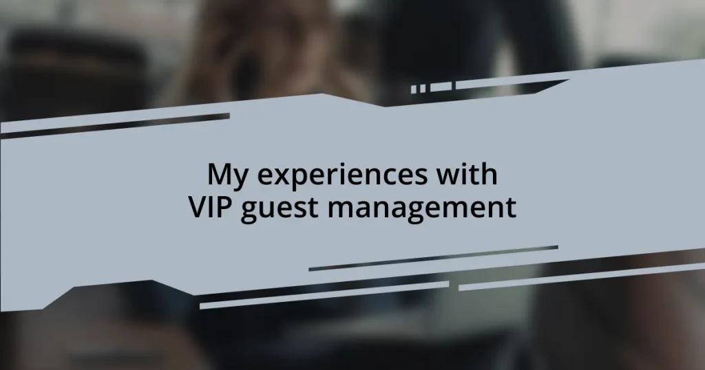 My experiences with VIP guest management
