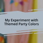 My Experiment with Themed Party Colors