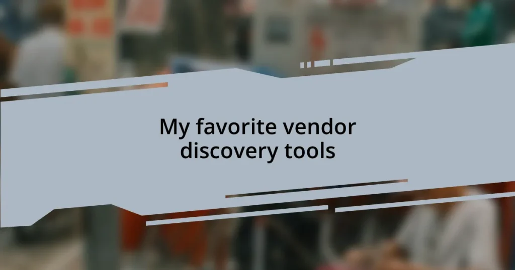 My favorite vendor discovery tools