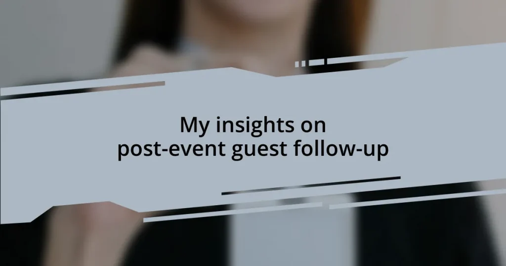 My insights on post-event guest follow-up