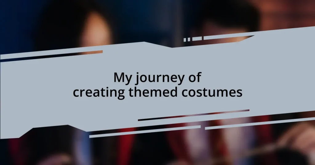 My journey of creating themed costumes