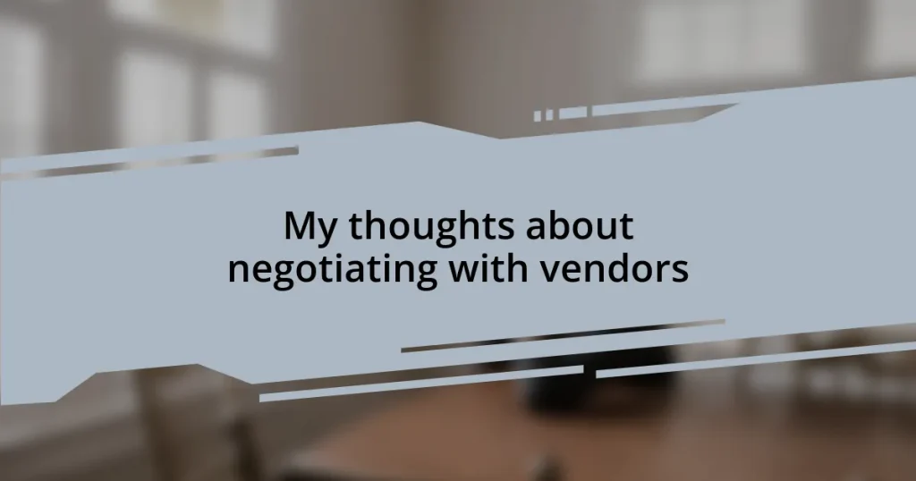 My thoughts about negotiating with vendors